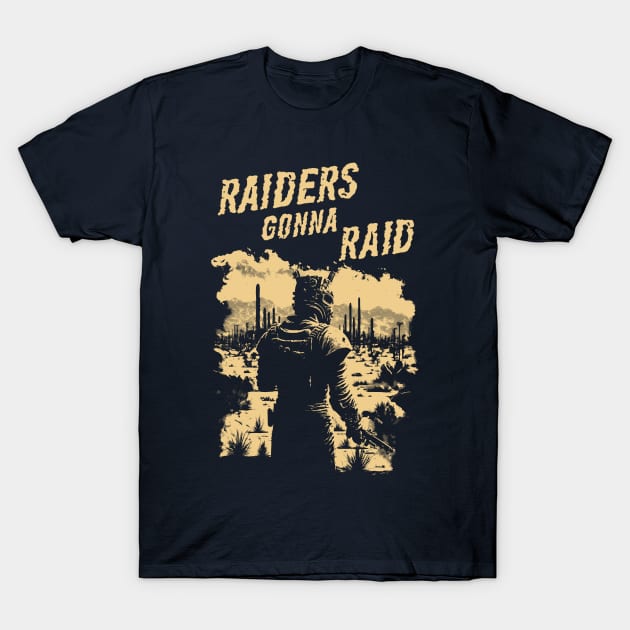 Raiders gonna raid T-Shirt by forsureee